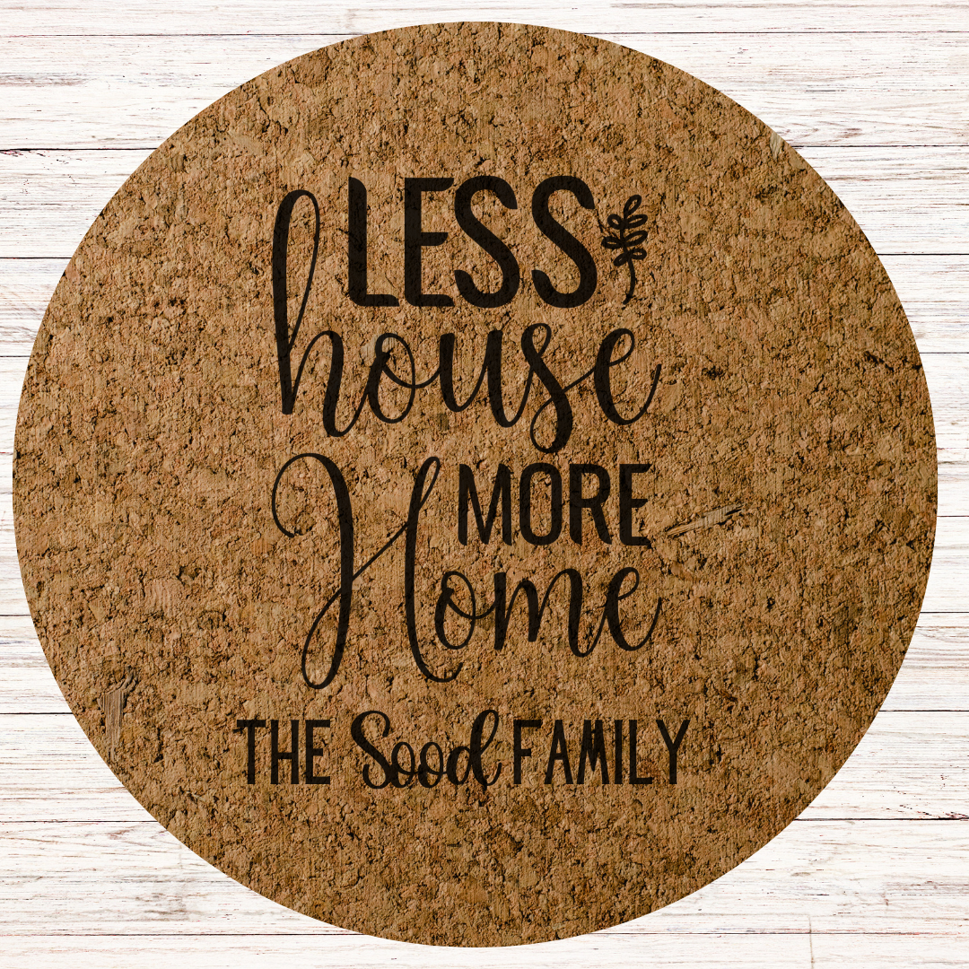 Engraved Cork Hot Mat Kitchen Gift – "Less House More Home"  Heat-Resistant Trivet for Kitchen & Dining