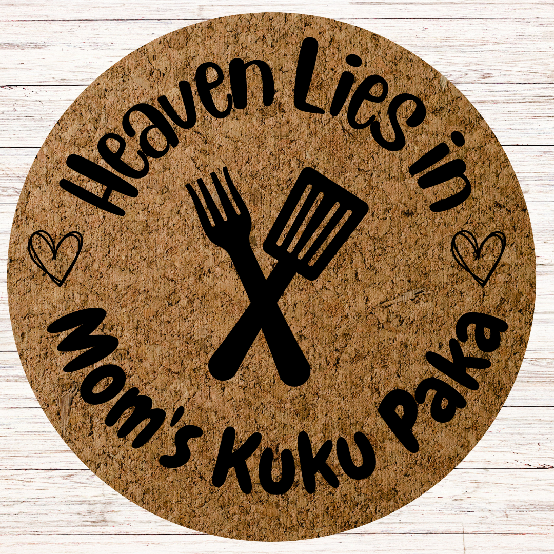 Engraved Cork Hot Mat – "Heaven Lies in Mom's Kuku Paka" | Heat-Resistant Trivet for Kitchen & Dining
