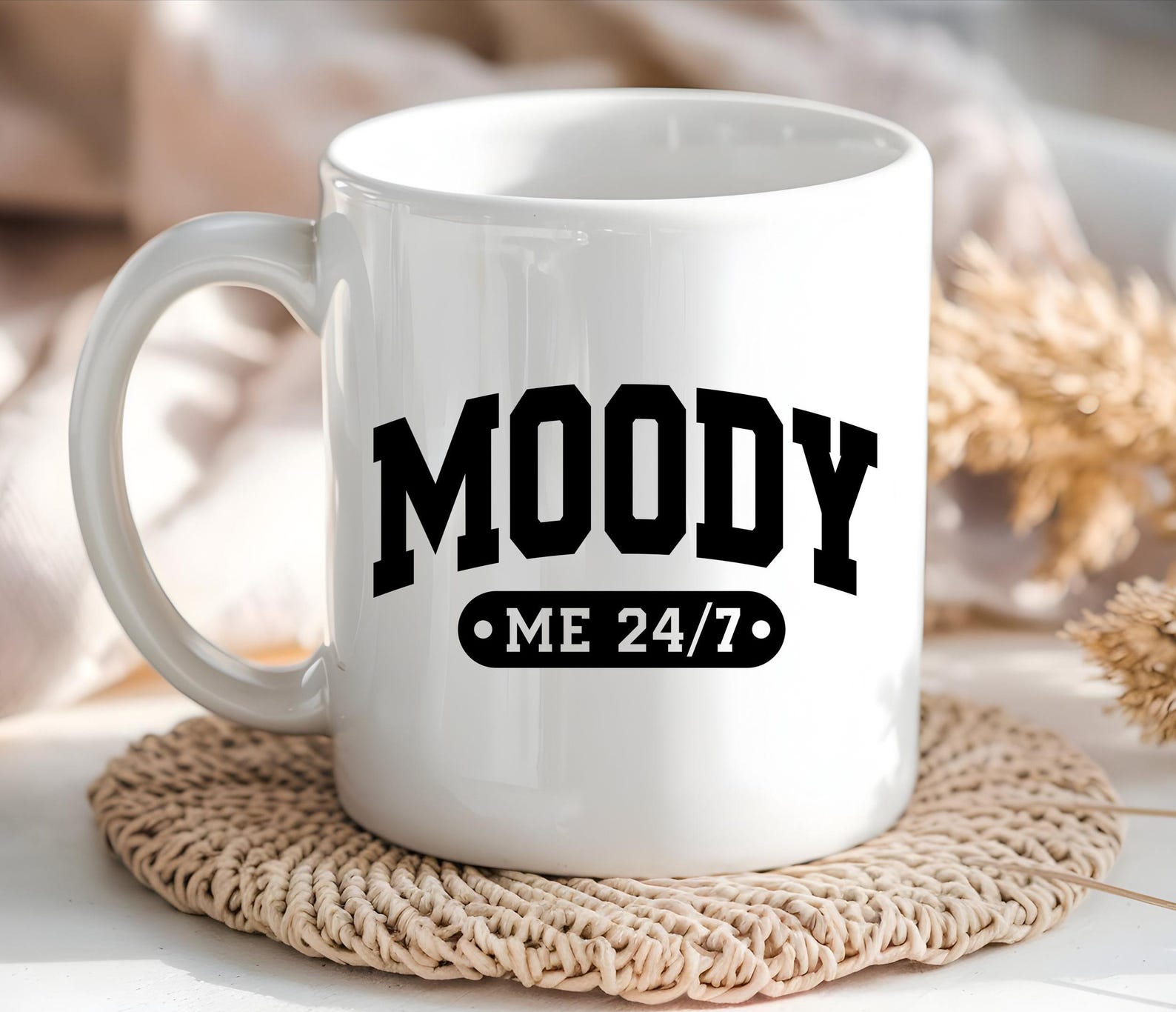 Moody Me 24/7 Mug Funny Mug Gift Idea Sarcastic Mug Sarcastic Quote Gift Work Place Mug Office Gifts Gag Gift Christmas Gift Coffee Lover