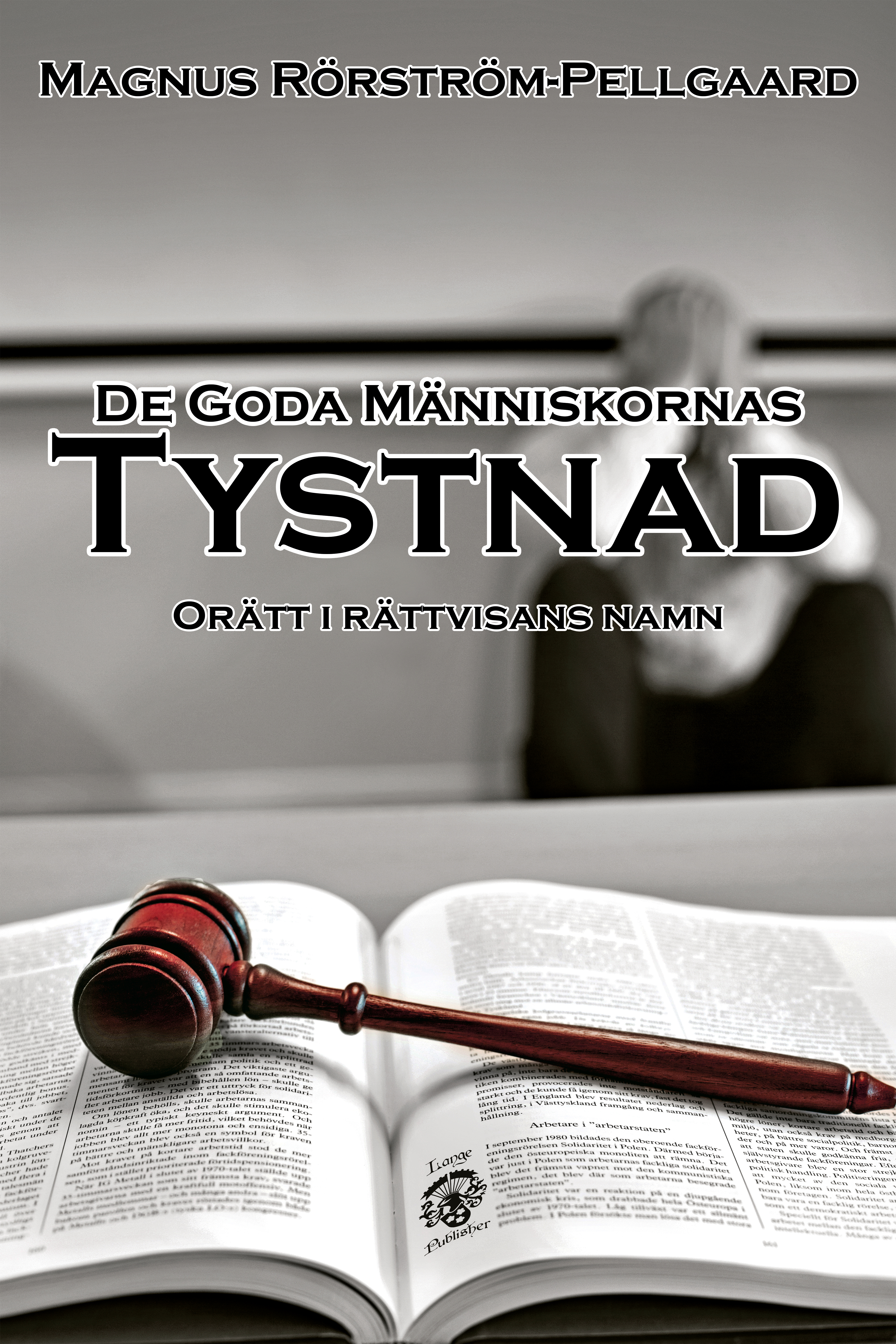 De Goda Människornas Tystnad - Orätt i rättvisans namn