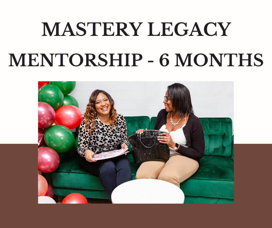 Mastery Legacy Mentorship - 6 Months