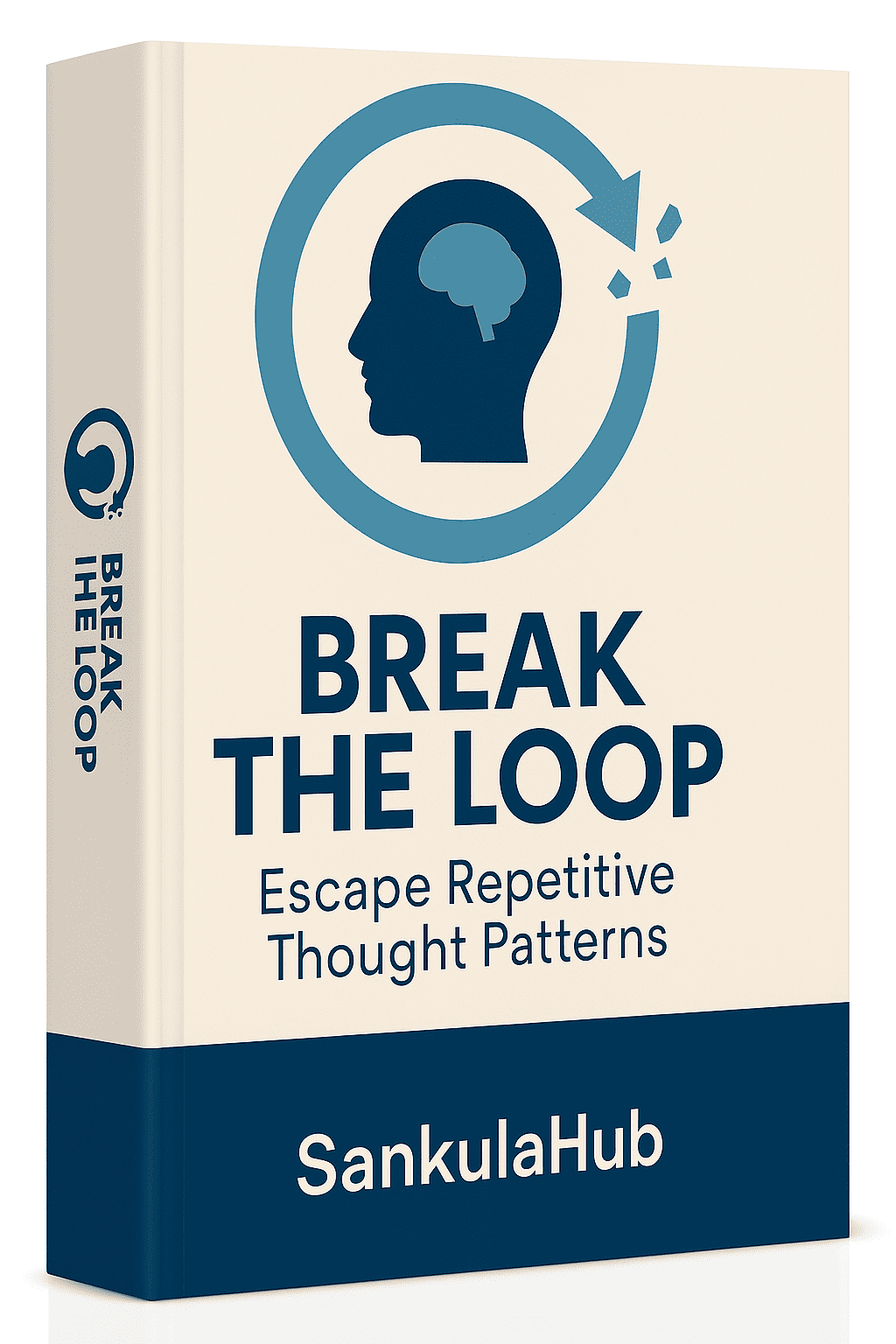 Break the Loop: Escape Repetitive Thought Patterns (30+ Pages, PDF)