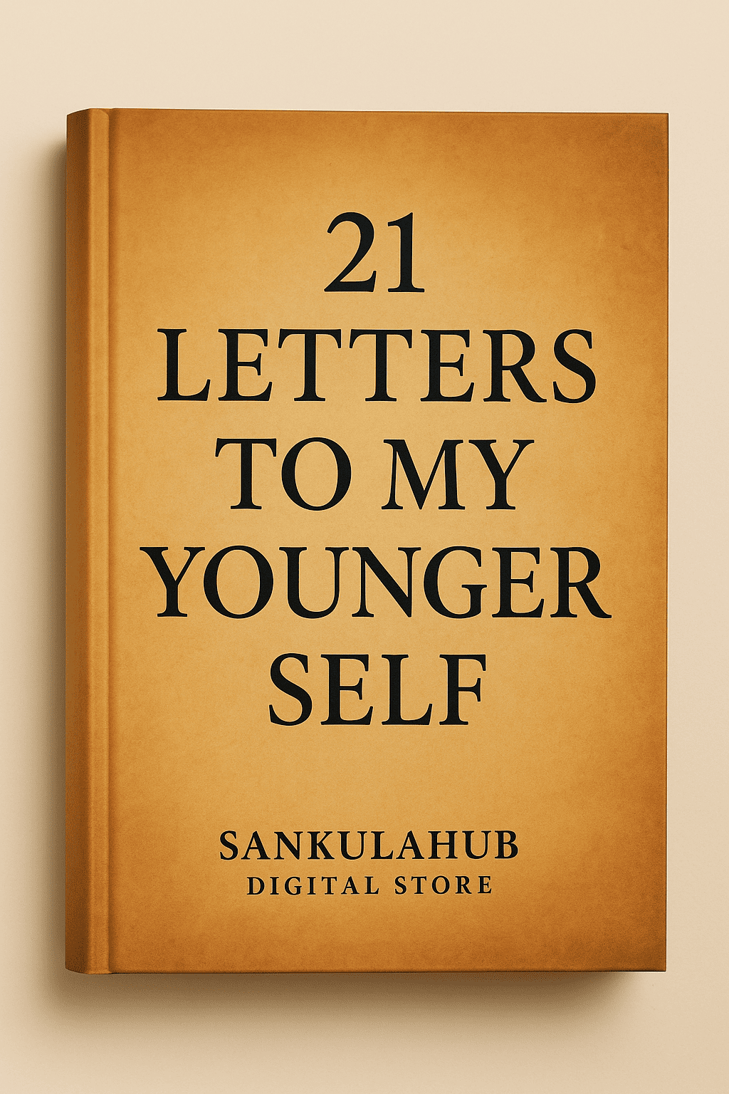 21 Letters to My Younger Self – A Journey of Healing, Reflection & Inner Strength (55+ Pages)
