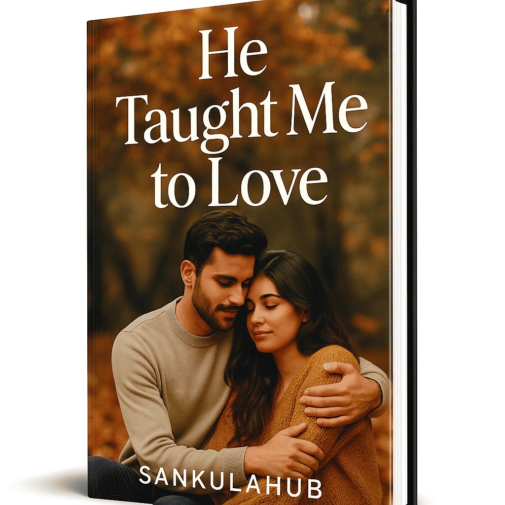 He Taught Me to Love – A Soulful Contemporary Romance Novel (20 Chapters)