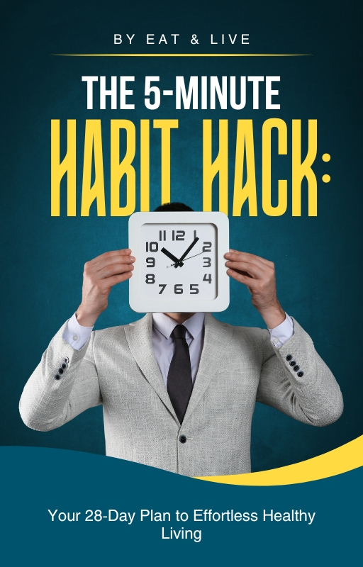 The 5-minute habit hack: The 28 Day Plan to Effortless Healthy Living