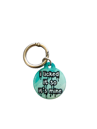 I Licked It So It’s Mine Pet ID Tag – Teal Drip Edition
