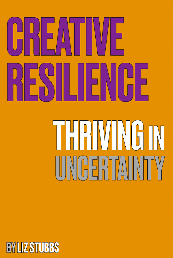 Creative Resilience: Thriving in Uncertainty-ePub