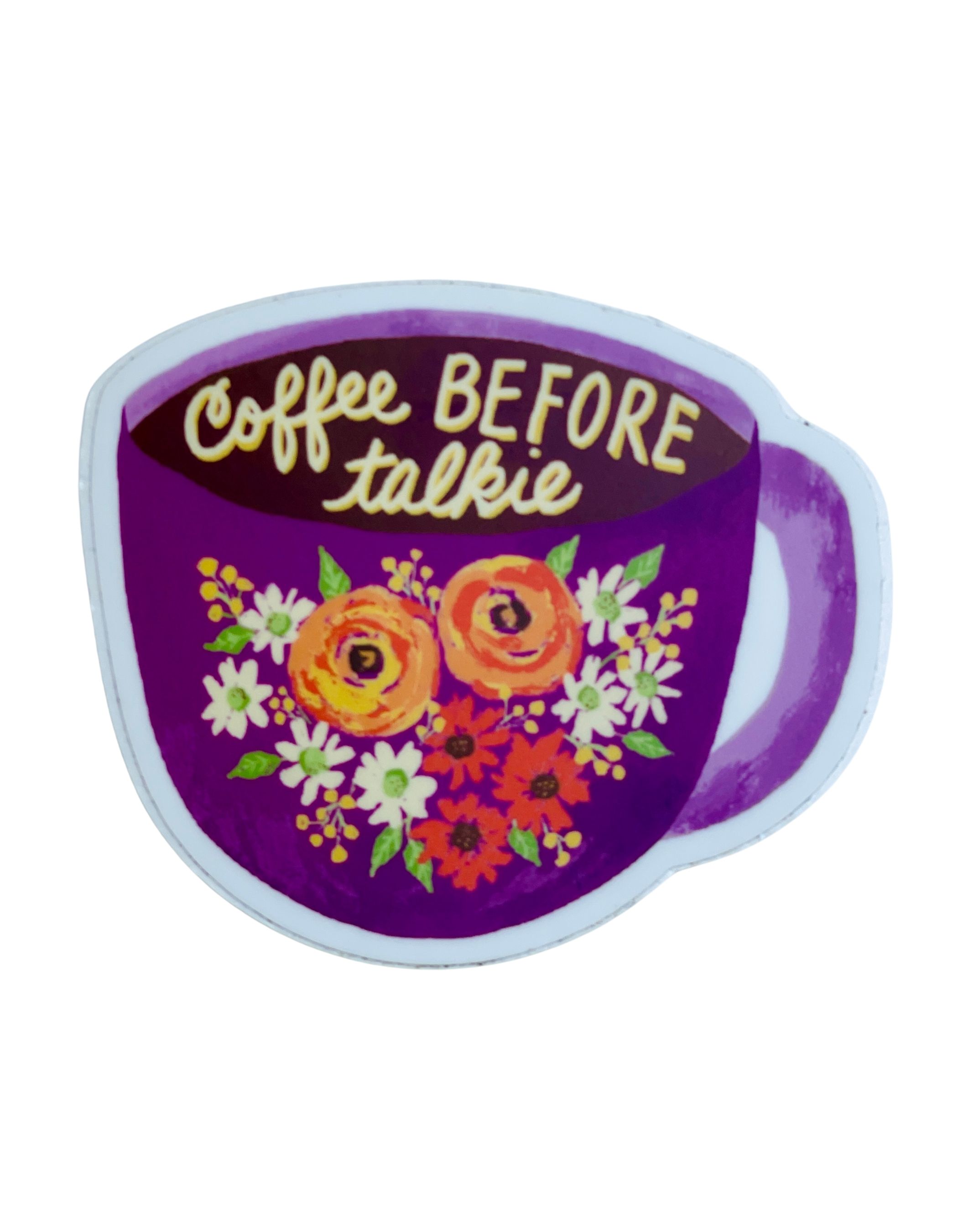 Coffee Before Talkie Sticker 