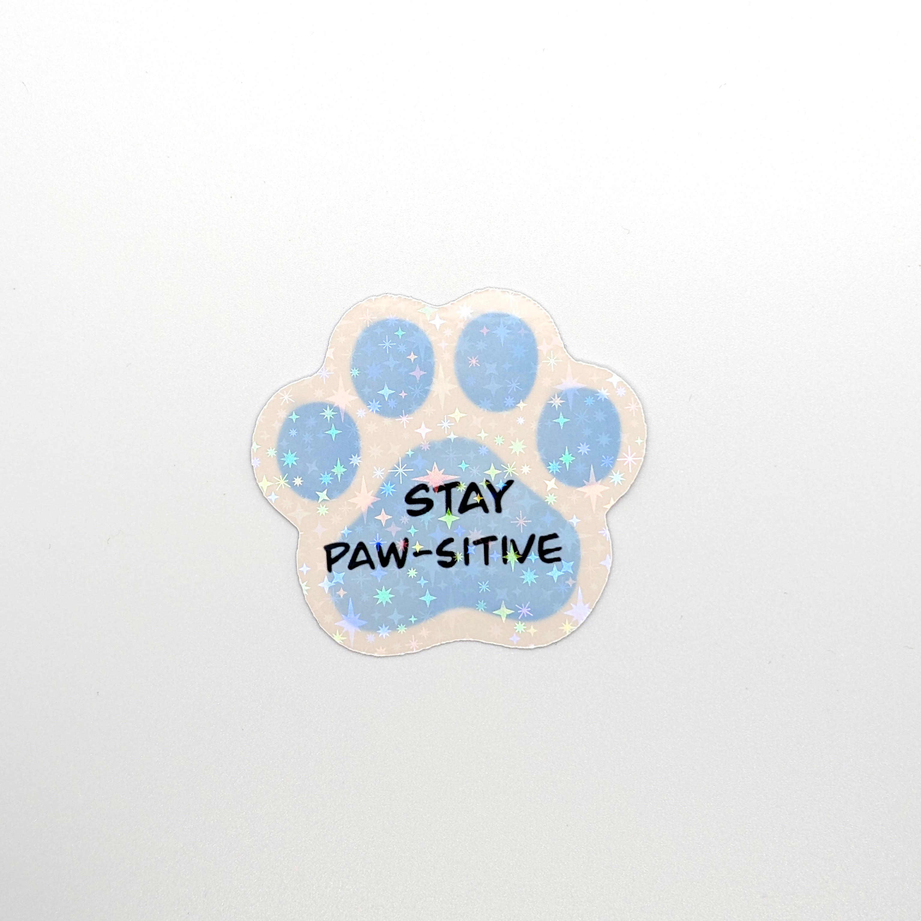 " Stay Paw-Sitive "  Sticker
