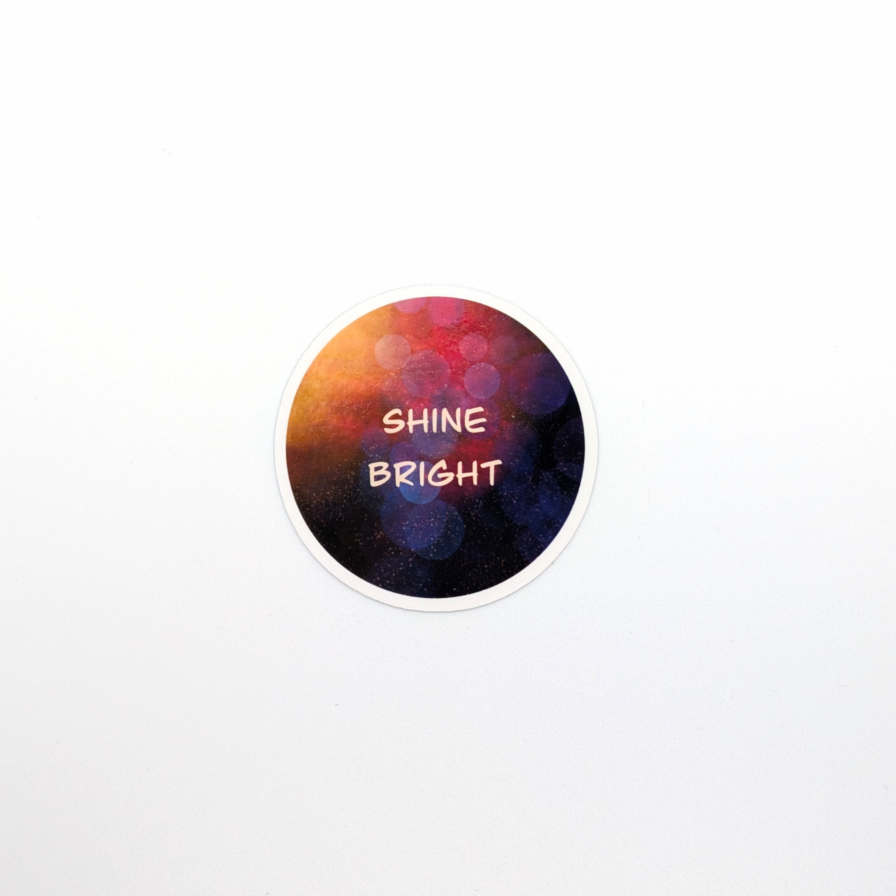 " Shine Bright " Sticker