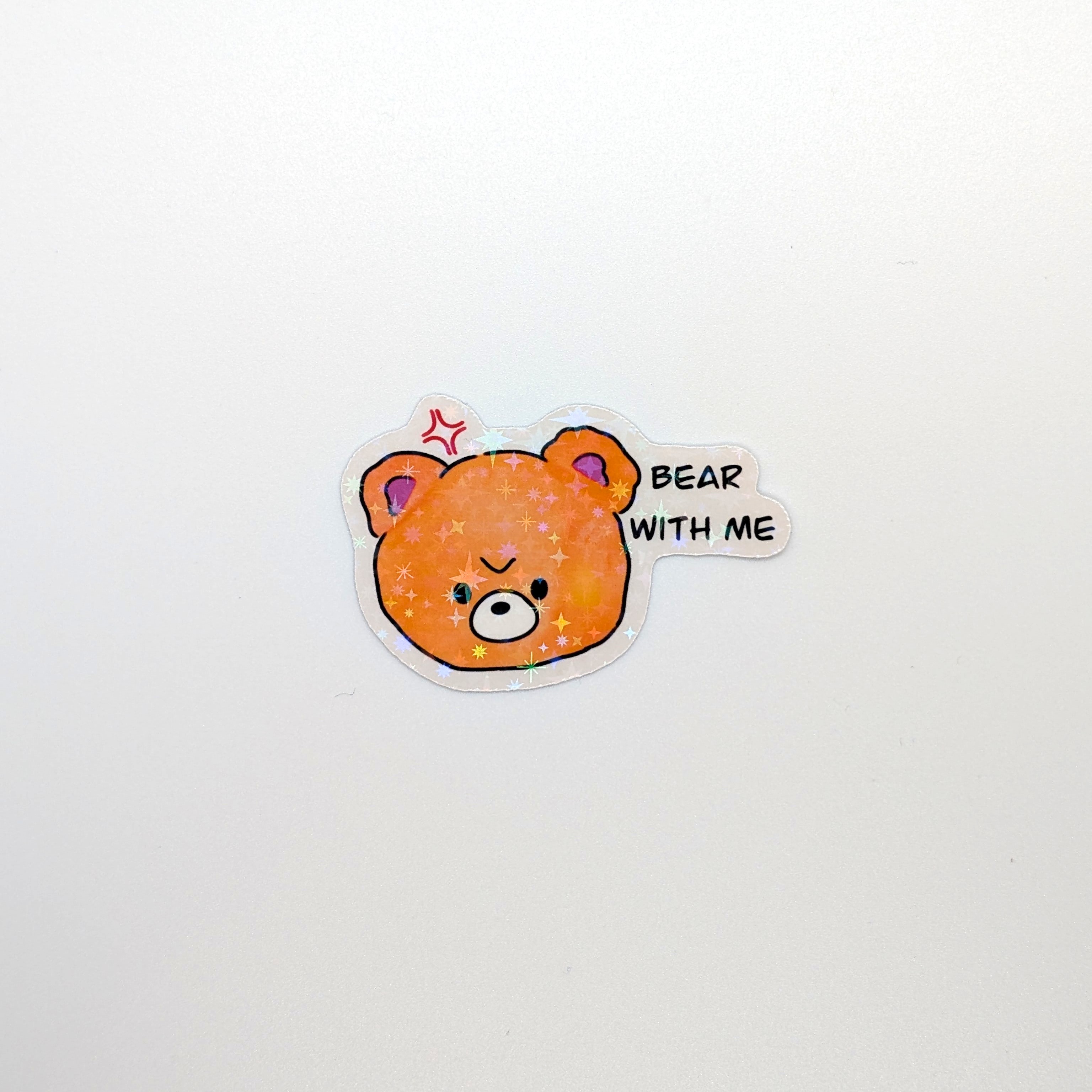 " Bear With Me " Sticker