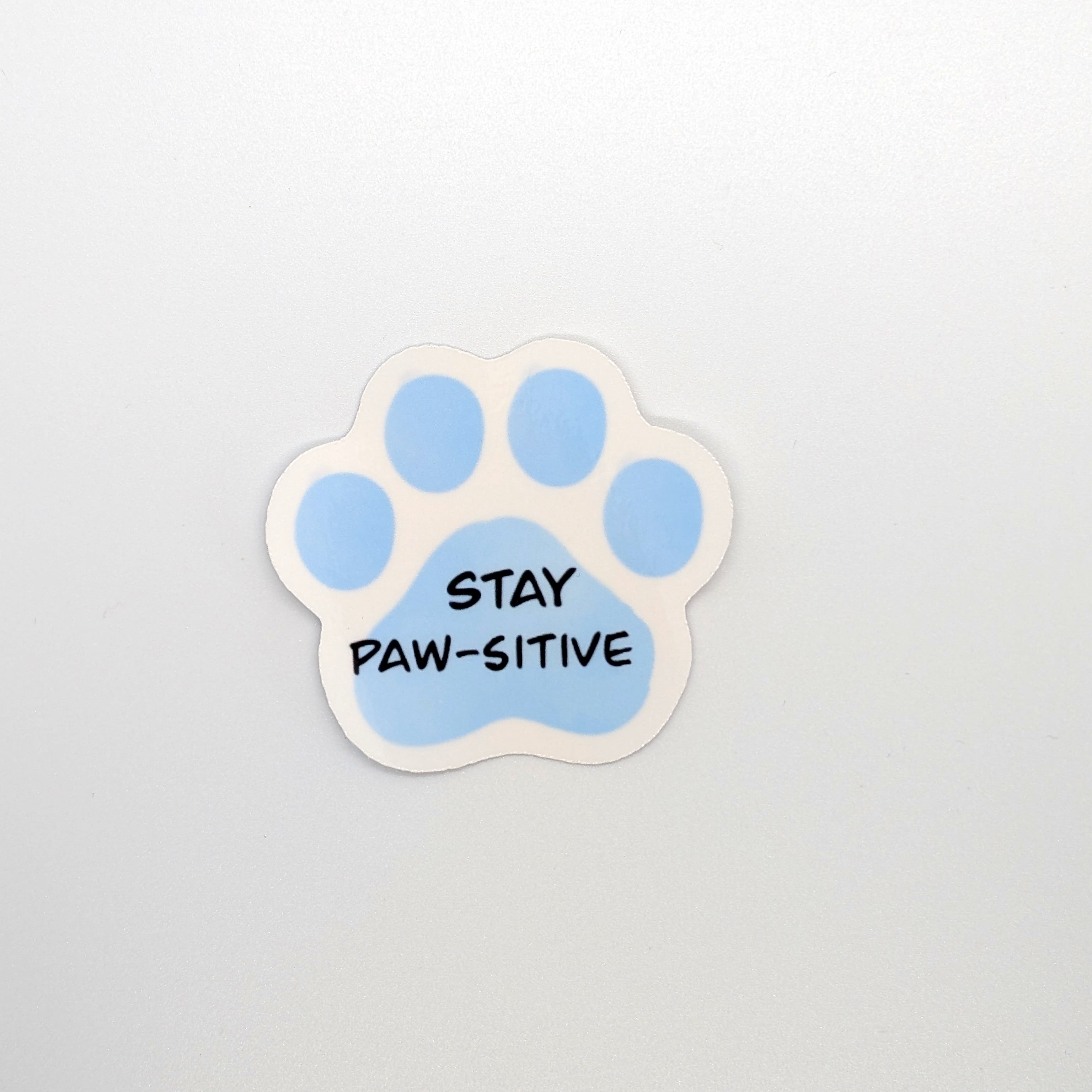 " Stay Paw-Sitive "  Sticker