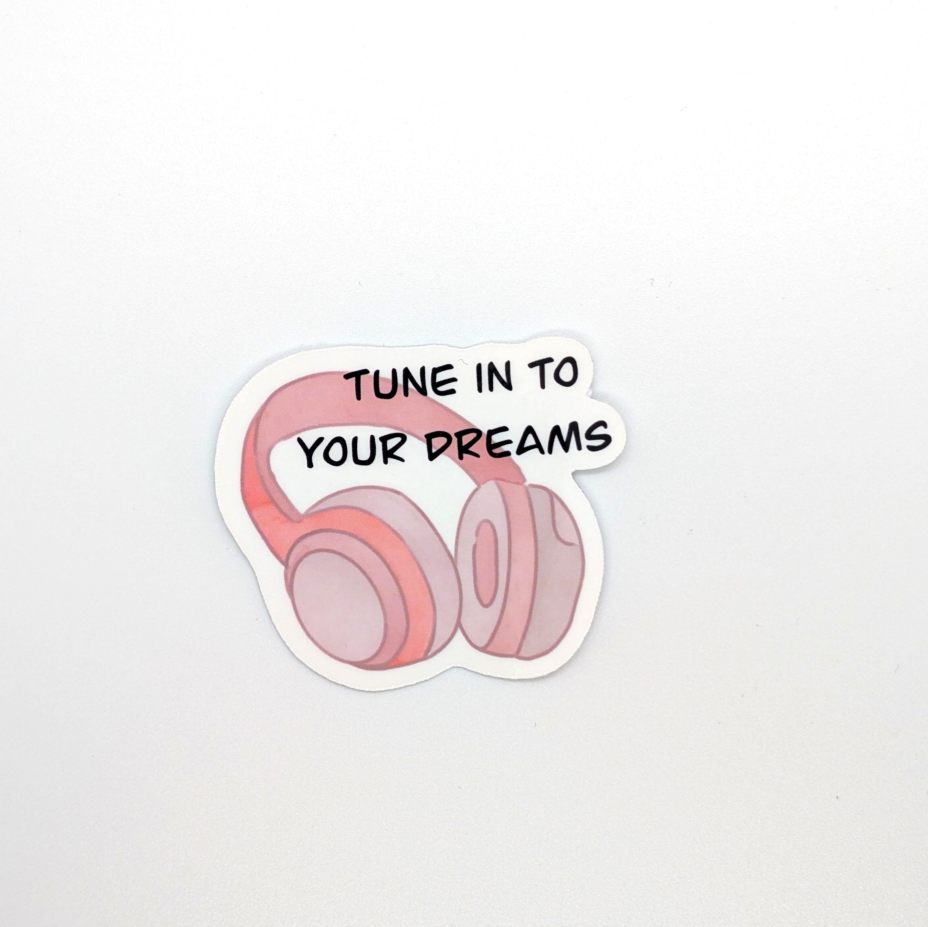 " Tune Into Your Dreams " Sticker