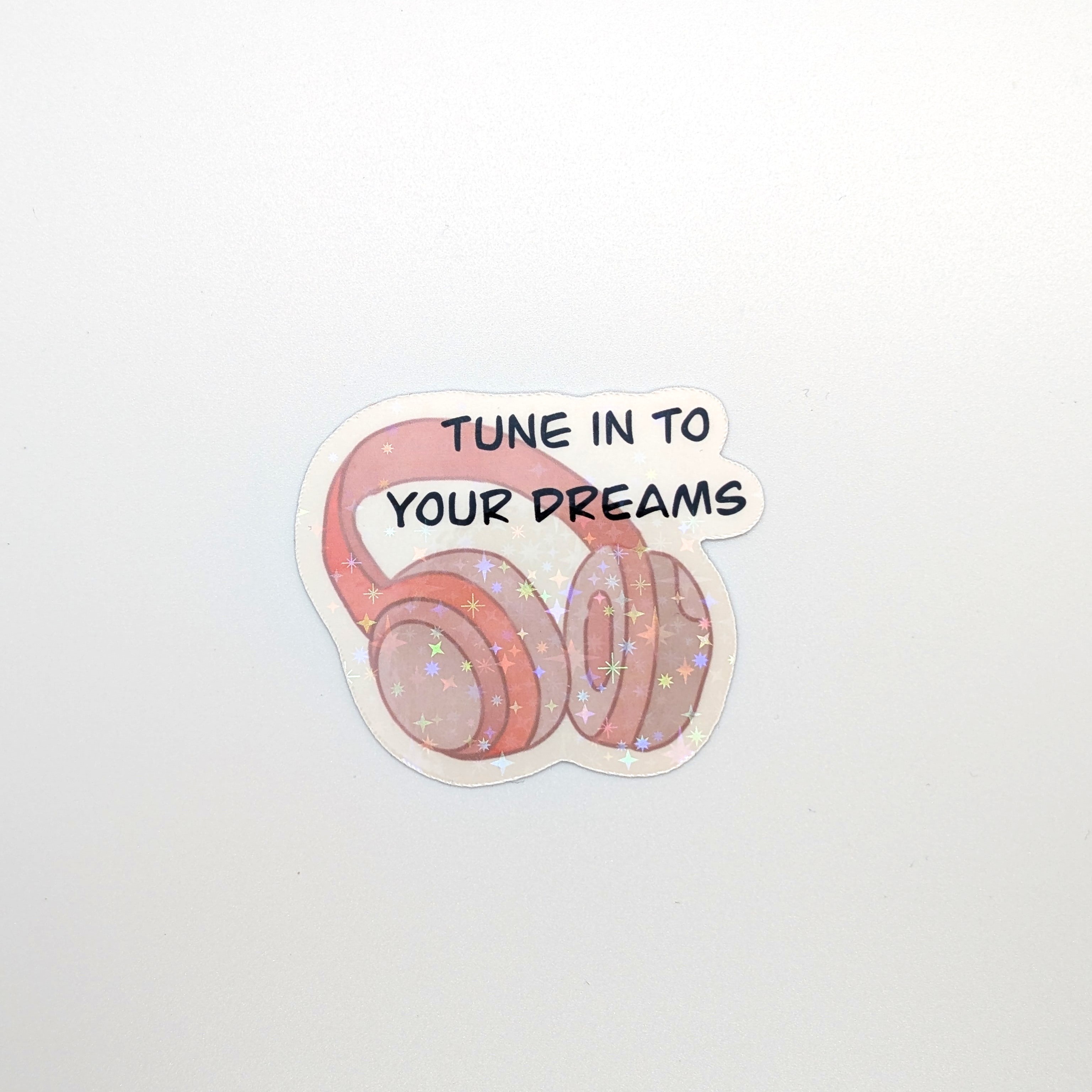 " Tune Into Your Dreams " Sticker