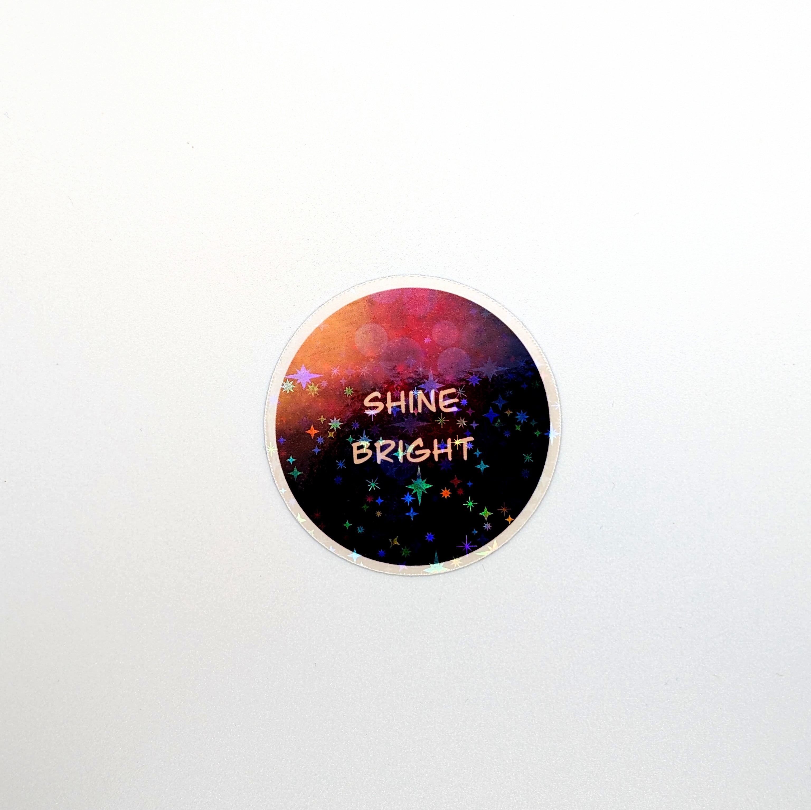 " Shine Bright " Sticker