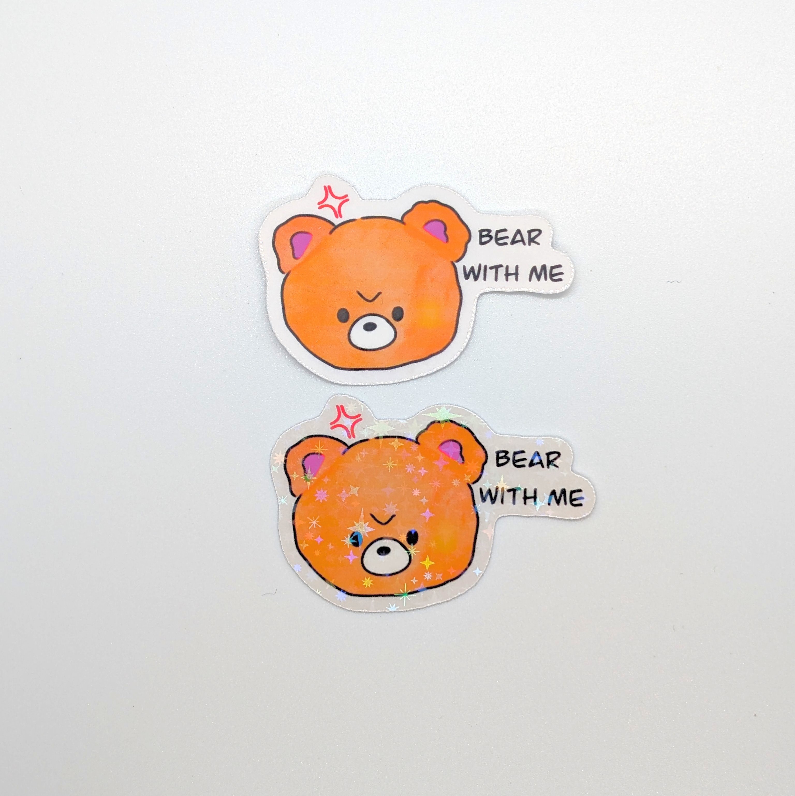 " Bear With Me " Sticker