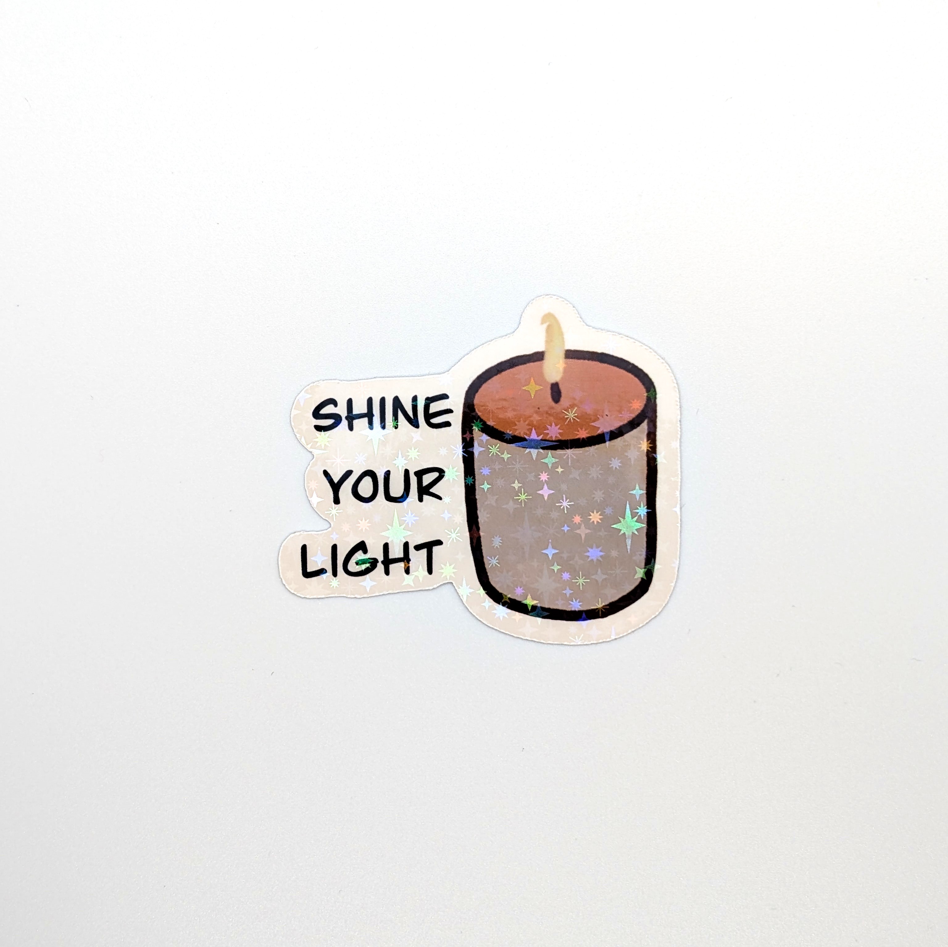 " Shine Your Light " Sticker