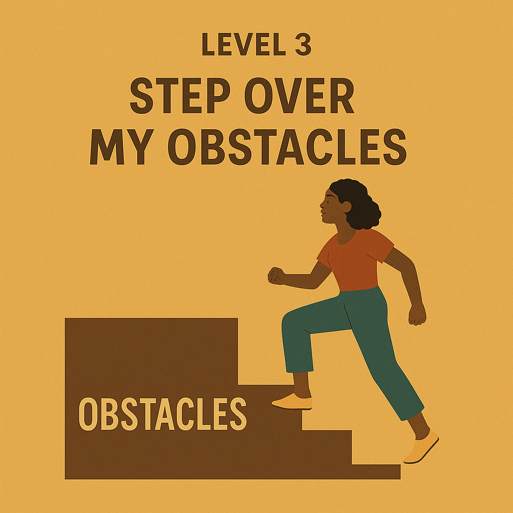 LEVEL 3: Step Over My Obstacles