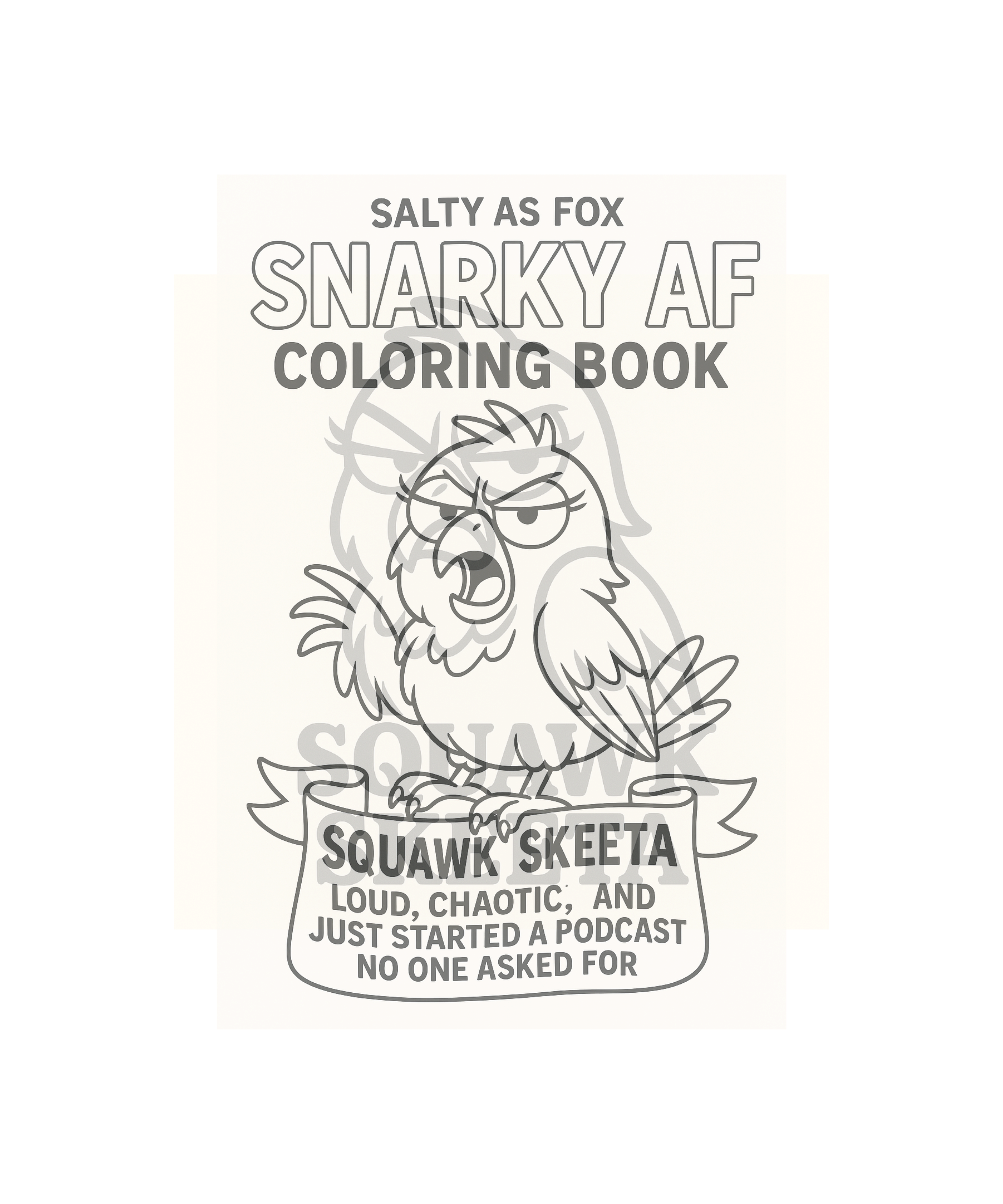 Squawk Skeeta: Snark & Shade — A Coloring Book for the Bold