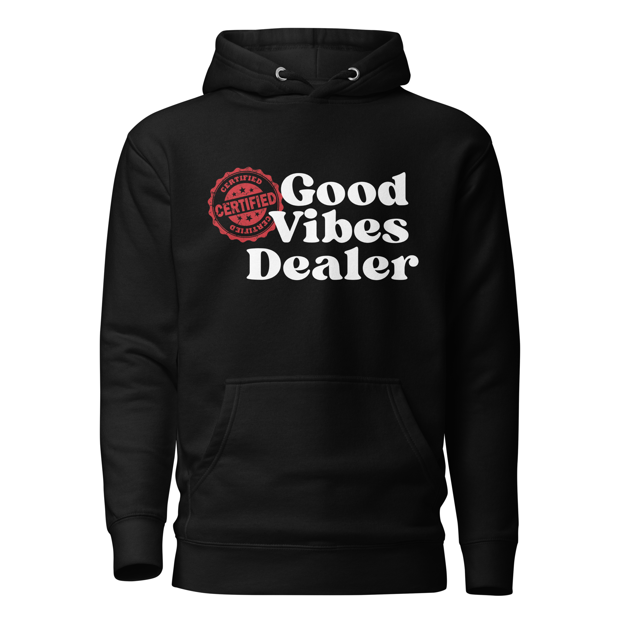 Certified Good Vibes Dealer Hoodie