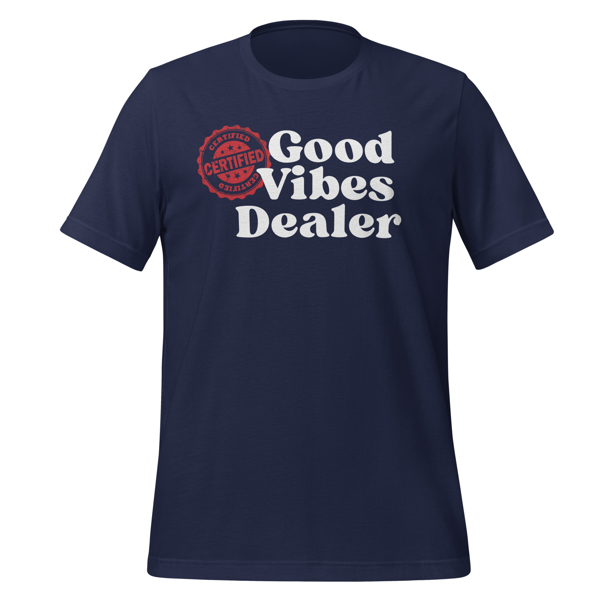 Certified Good Vibes Dealer T-Shirt