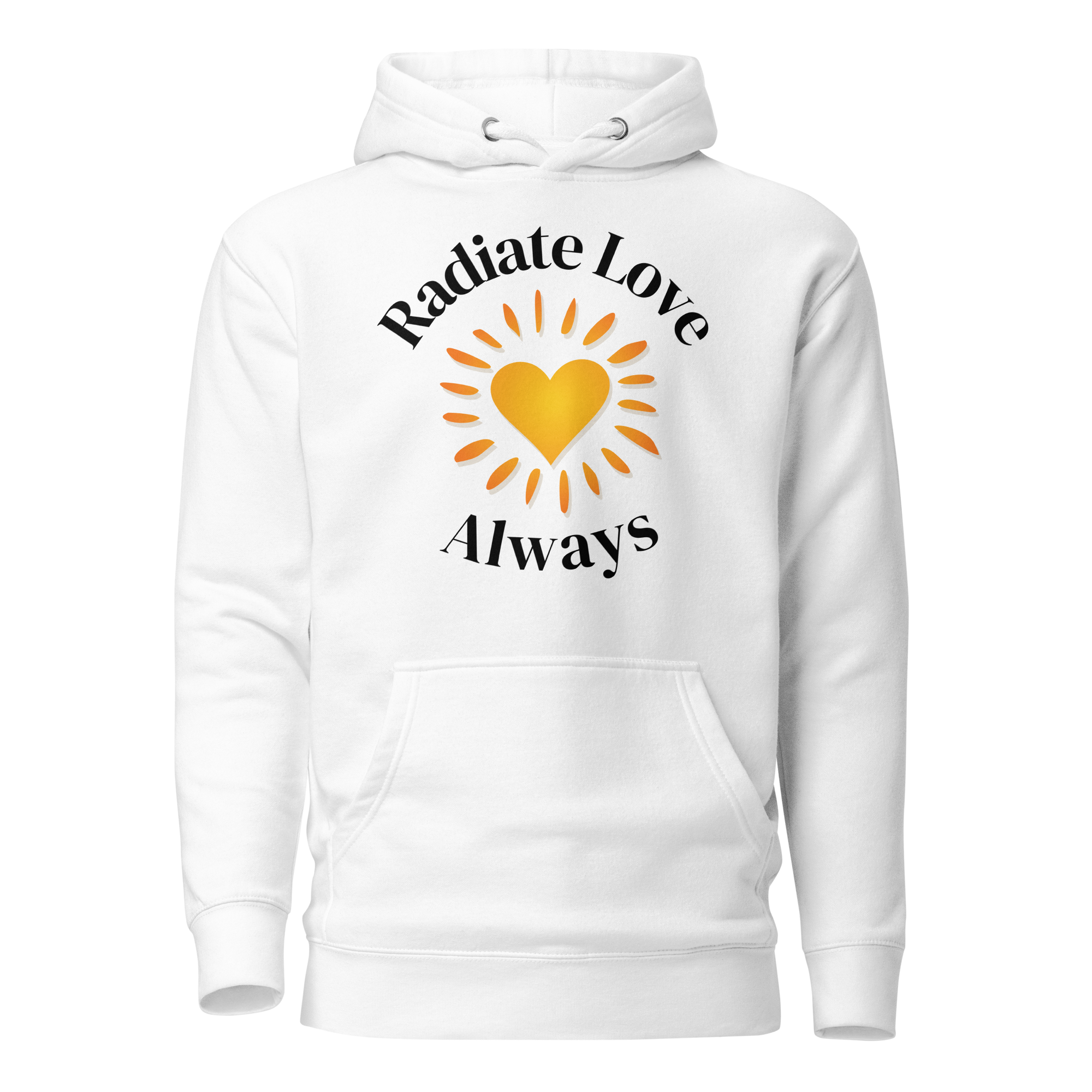 Radiate Love Always Hoodie - Unisex