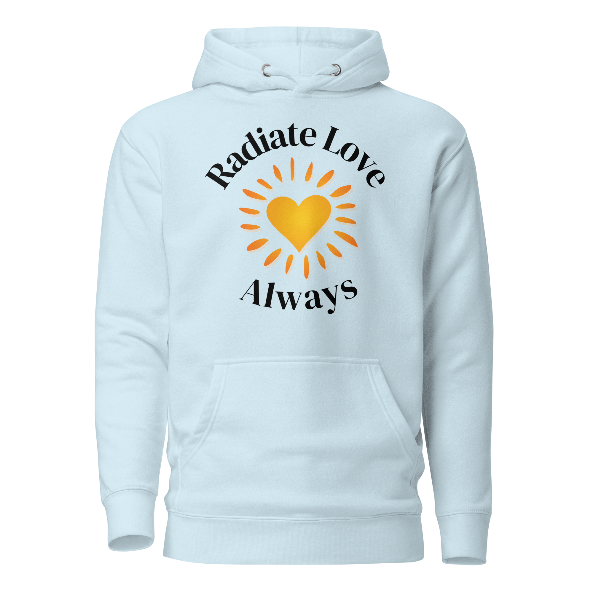 Radiate Love Always Hoodie - Unisex