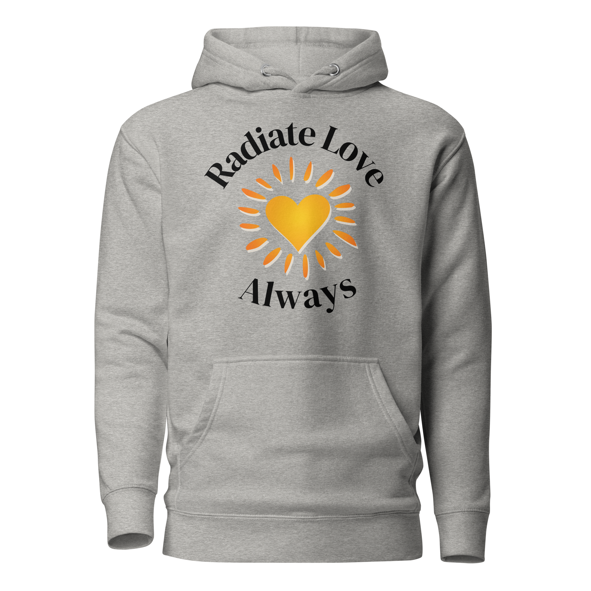 Radiate Love Always Hoodie - Unisex