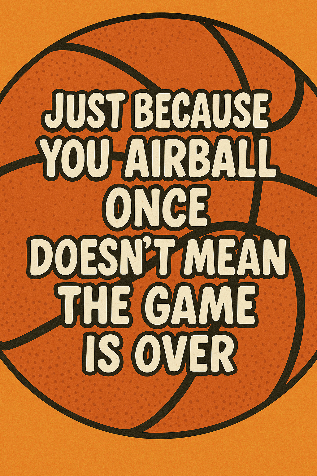 Basketball Life Inspiration