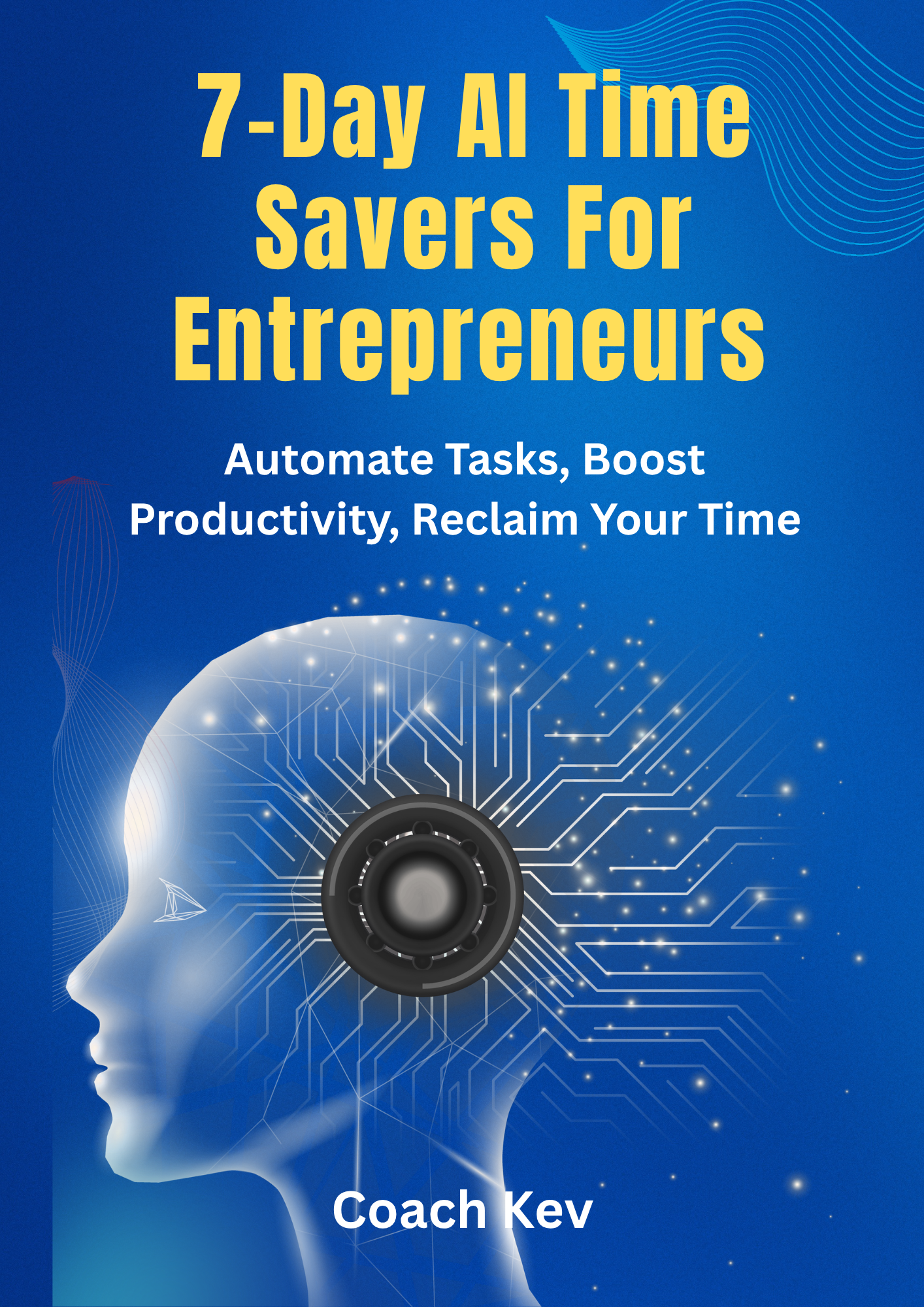 7-Day AI Time Savers For Entrepreneurs 