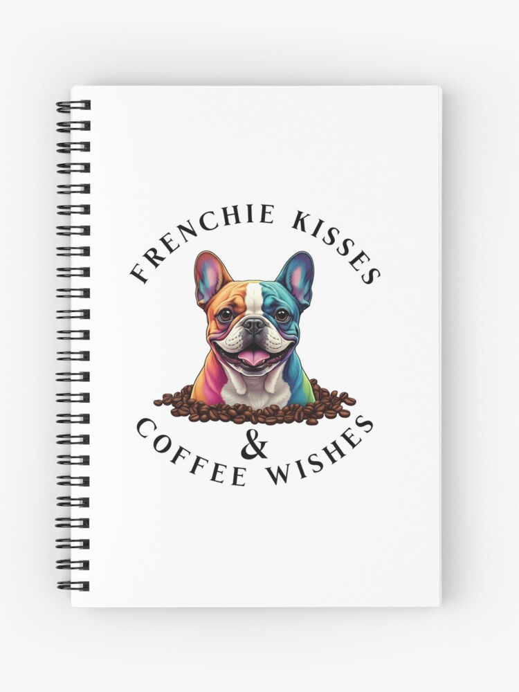 Frenchie Kisses & Coffee Wishes Notebook / Journal