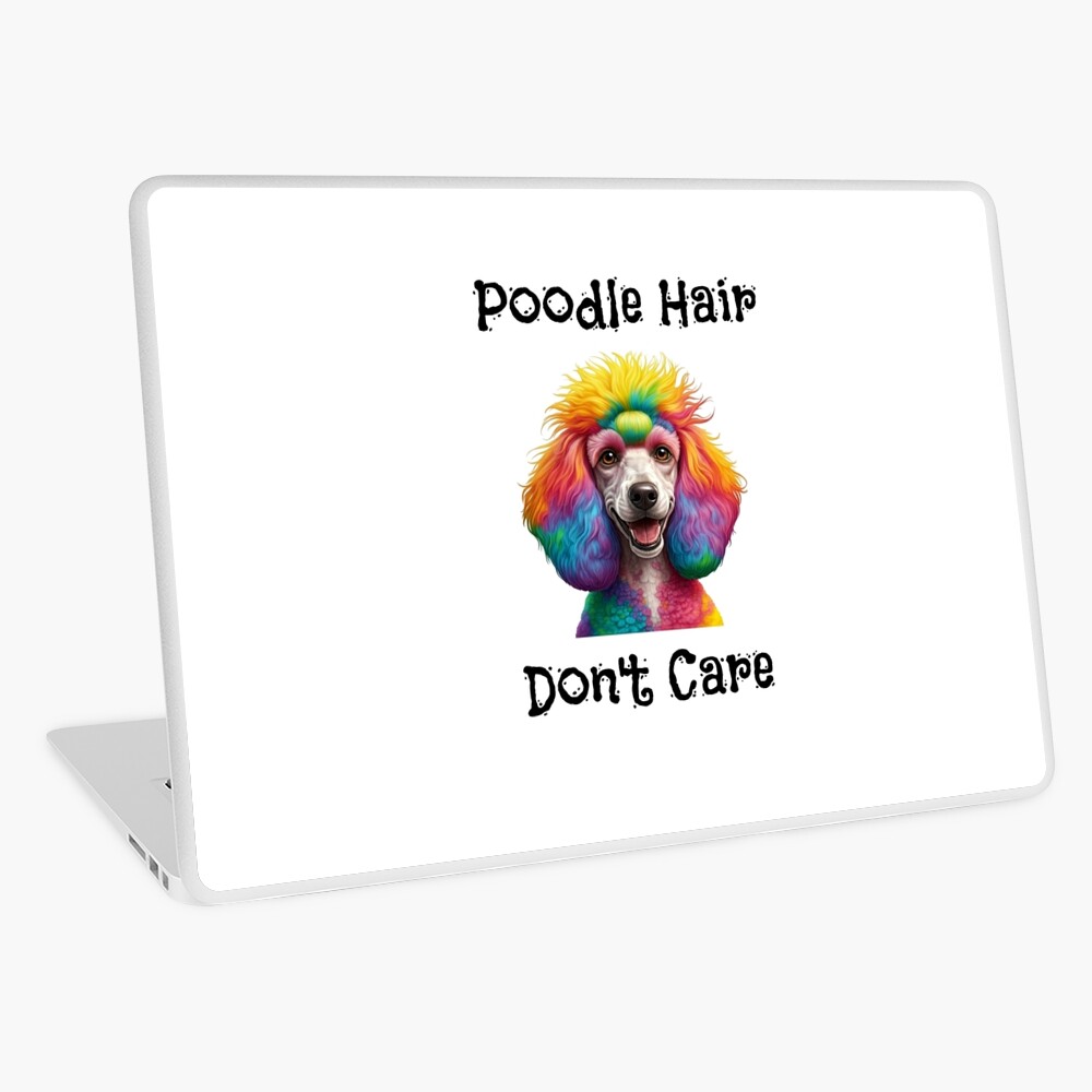Poodle Hair Don't Care Laptop Skin