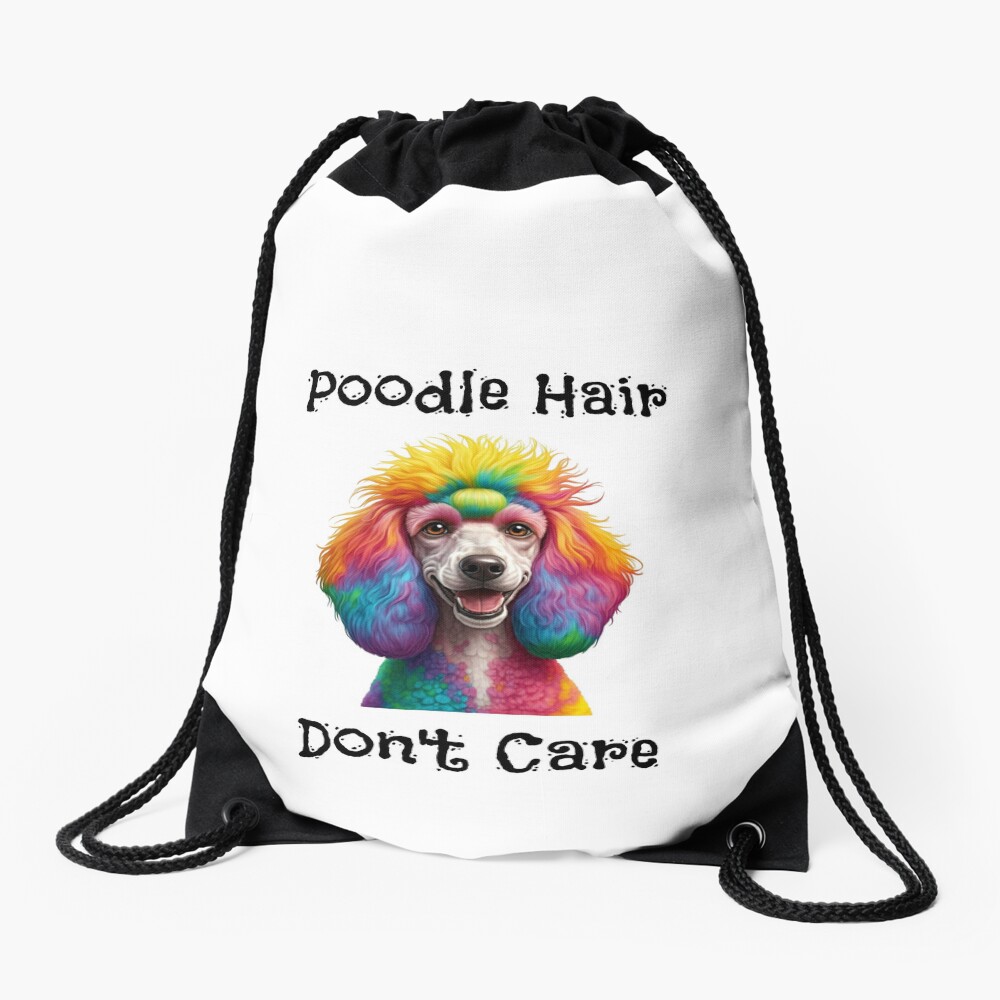 Poodle Hair Don't Care Drawstring Bag
