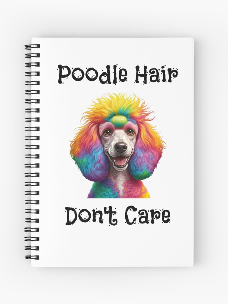Poodle Hair Don't Care Notebook / Journal