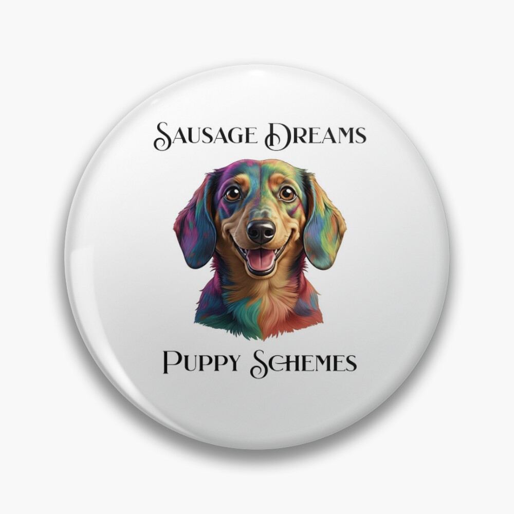 Sausage Dreams Puppy Schemes Pin 
