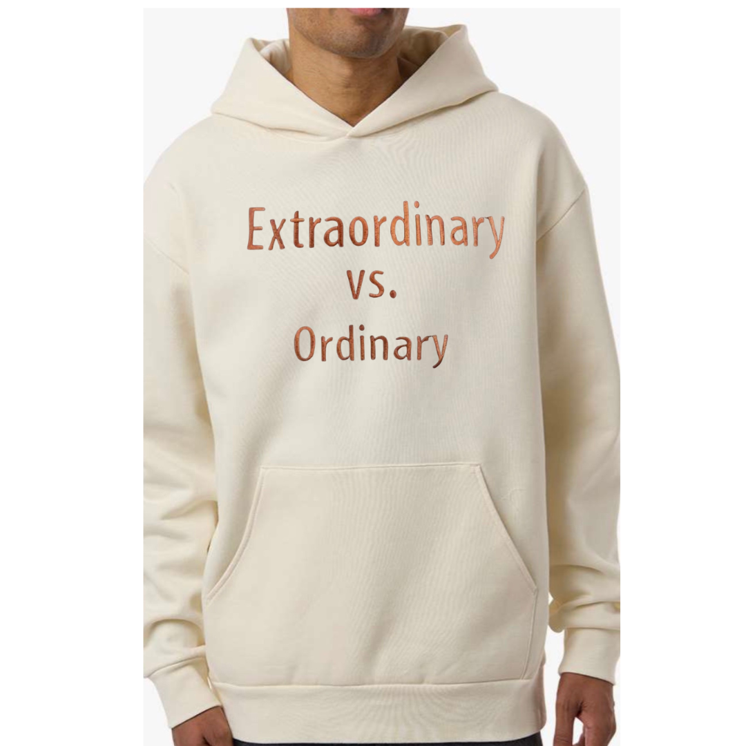 Extraordinary vs. Ordinary Hoodie
