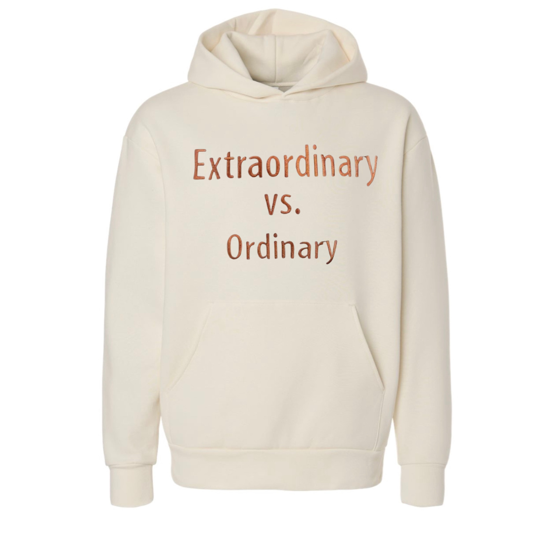 Extraordinary vs. Ordinary Hoodie
