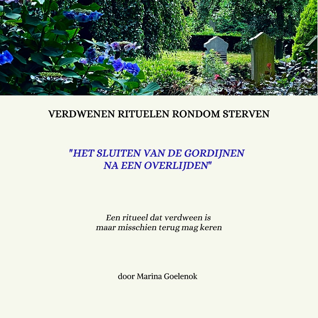 Verdwenen rituelen rondom sterven – Deel 1: Het sluiten van de gordijnen na een overlijden