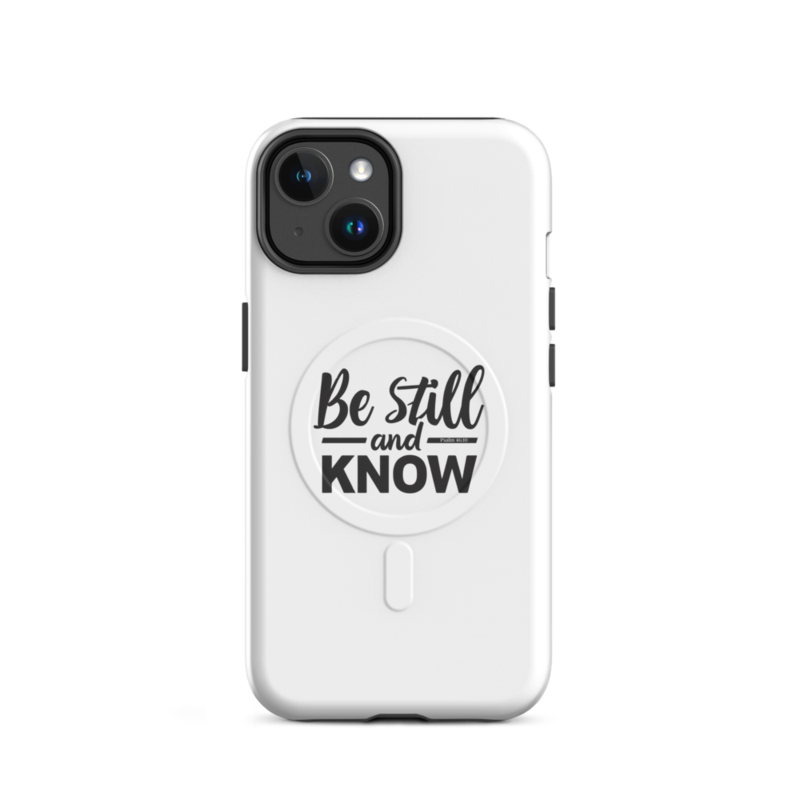 Inspirational Quote Phone Case - MagSafe® tough case for iPhone® - Be Still and Know