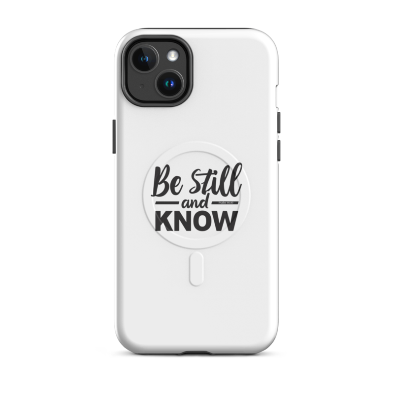 Inspirational Quote Phone Case - MagSafe® tough case for iPhone® - Be Still and Know