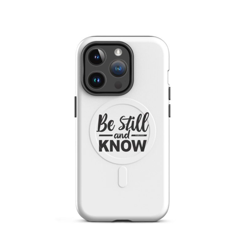 Inspirational Quote Phone Case - MagSafe® tough case for iPhone® - Be Still and Know
