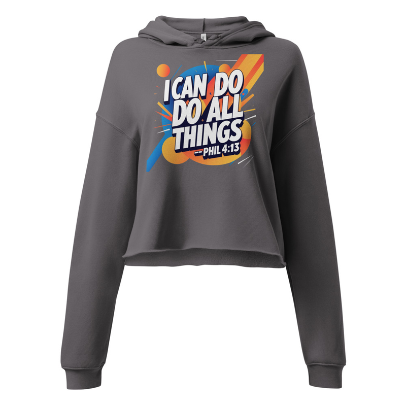 I can do all things - Crop Hoodie