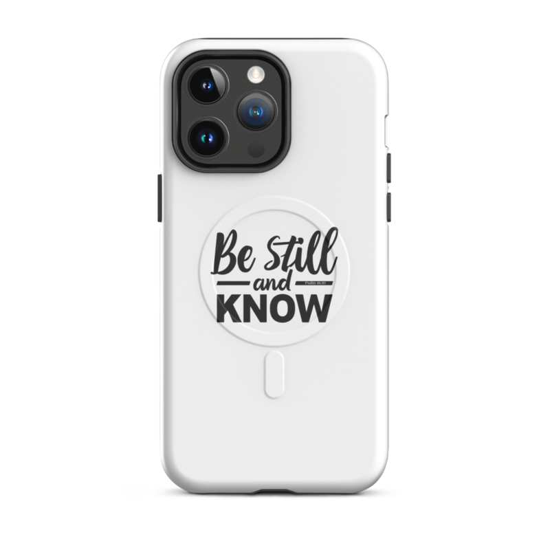Inspirational Quote Phone Case - MagSafe® tough case for iPhone® - Be Still and Know