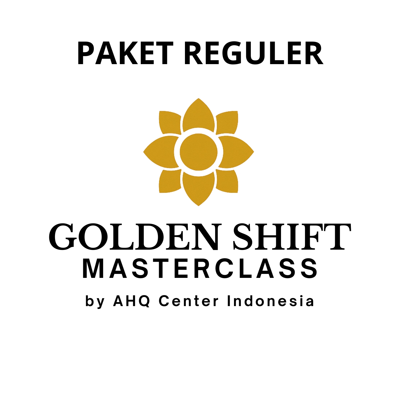 GOLDEN SHIFT MASTERCLASS - REGULER