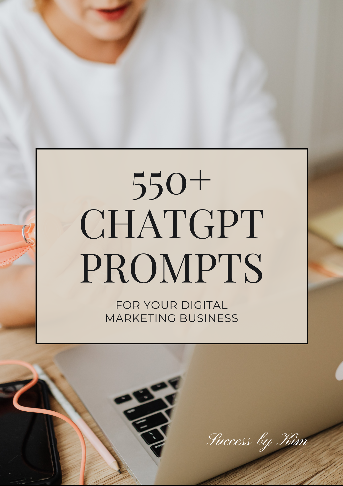550+ ChatGPT Prompts for Your Digital Marketing Business