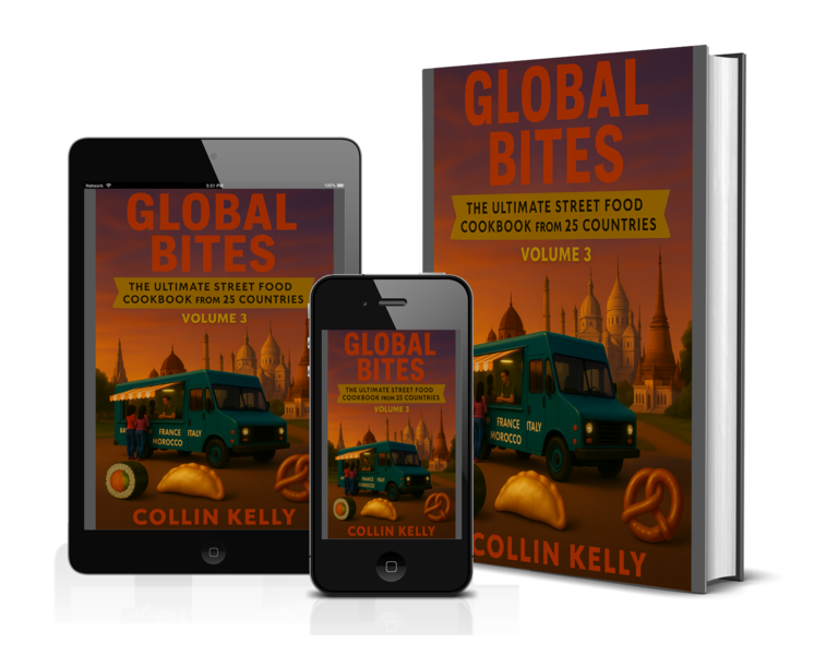 Global Bites:  The Ultimate Street Food Cookbook From 25 Countries