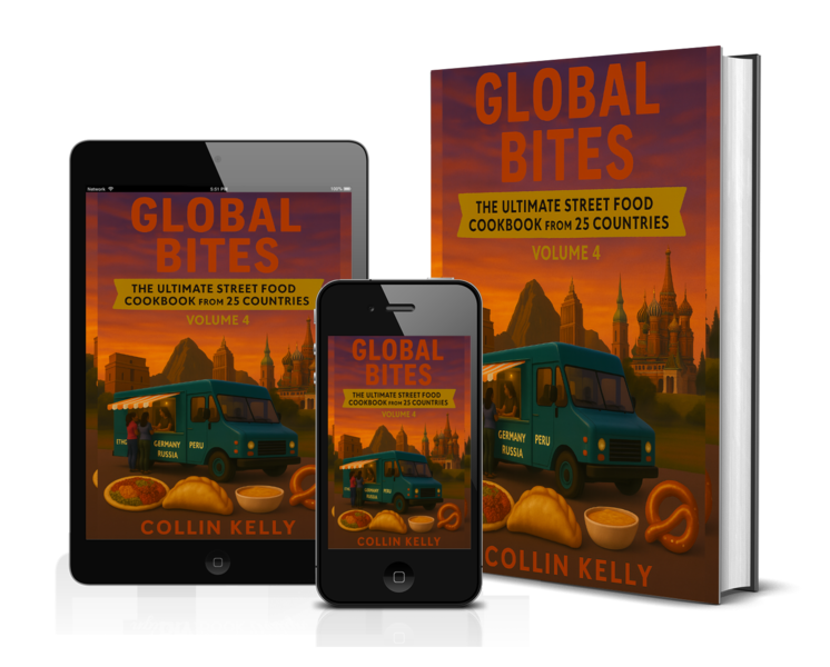 Global Bites:  The Ultimate Street Food Cookbook From 25 Countries