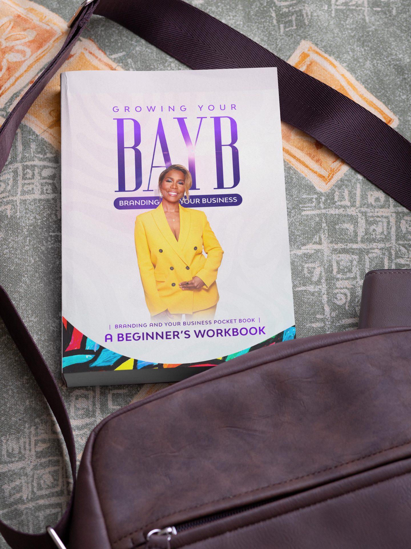 Growing Your BAYB: Branding and Your Business Workbook