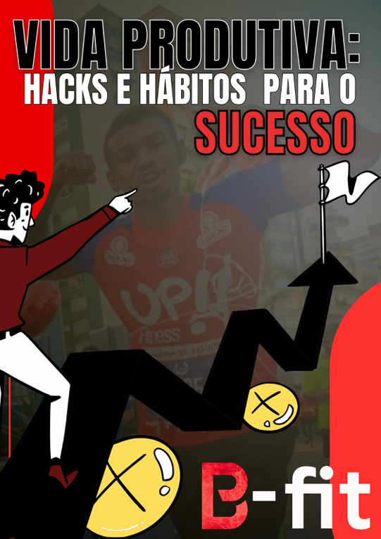 Vida Produtiva: Hacks e Hábitos para o Sucesso