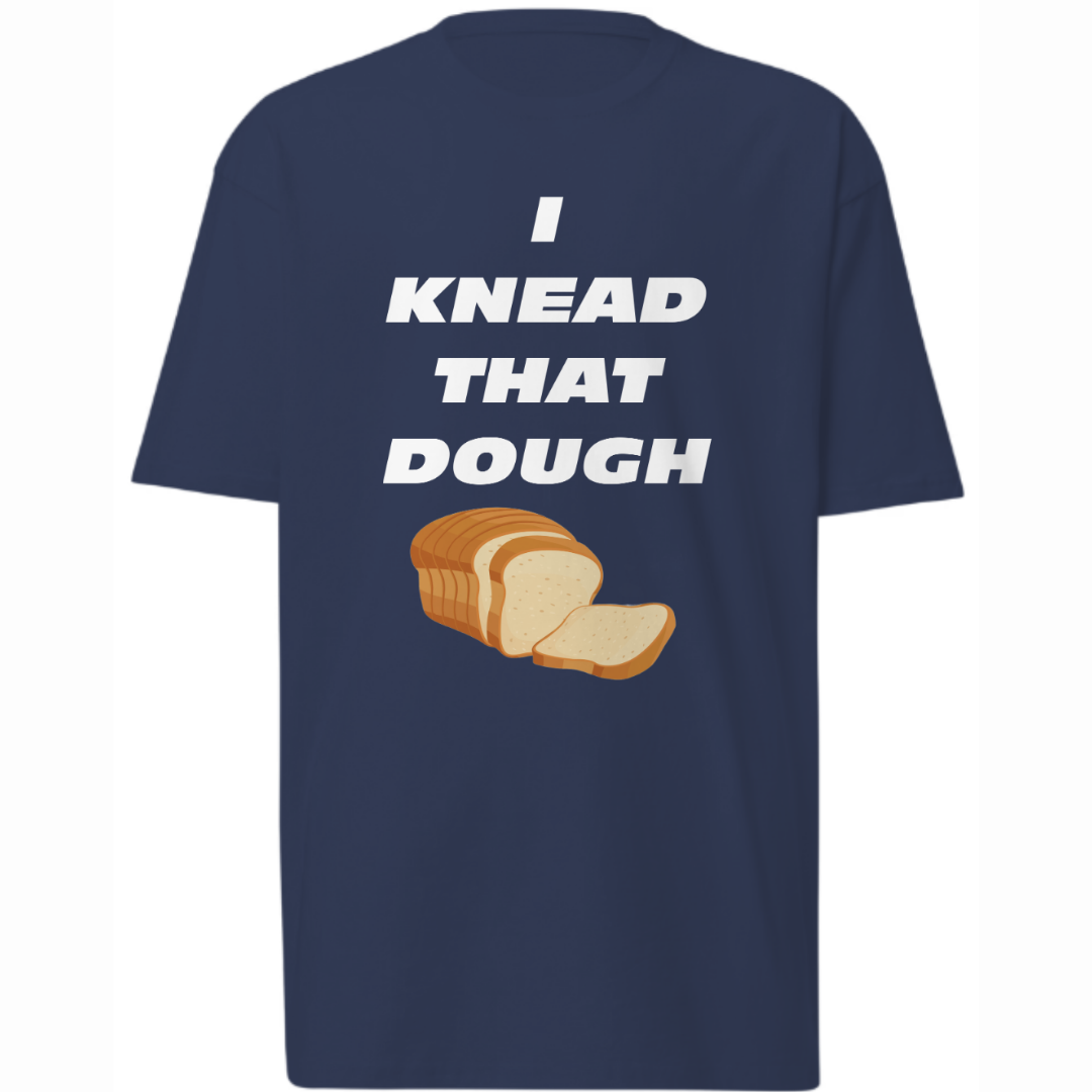 I Knead That Dough